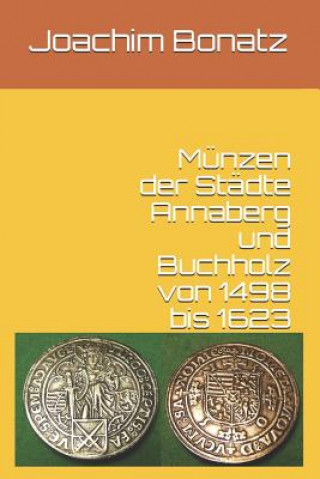 Münzen der Städte Annaberg und Buchholz von 1498 bis 1623
