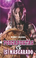 Porcahontas & (S)mascarado