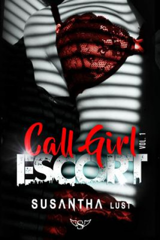 Callgirl Escort (Pilar Colom Escandell,Maria Vega,Susantha Lust)(Carte broșată)