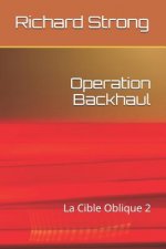 Operation Backhaul: La Cible Oblique 2