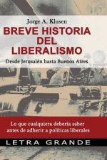 Breve historia del liberalismo. Desde Jerusalen hasta Buenos Aires: Lo que cualquiera debería saber antes de adherir a políticas liberales