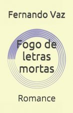 Fogo de letras mortas: Romance