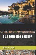 E se Deus n?o ajudar?