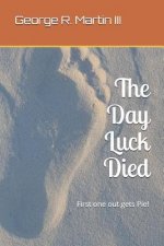 Day Luck Died
