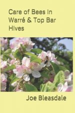 Care of Bees in Warre & Top Bar Hives