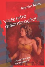 Vade retro assombraç?o!: o lado bom do sobrenatural