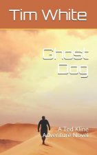 Ghost Dog: A Ted Kline Adventure Novel
