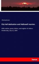 City hall dedication and Hallowell reunion,