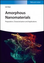 Amorphous Nanomaterials - Preparation, Characterization and Applications