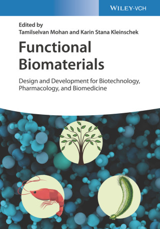 Functional Biomaterials - Design and Development for Biotechnology, Pharmacology, and Biomedicine