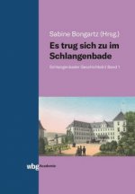 Es trug sich zu im Schlangenbade
