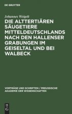 Die Alttertiaren Saugetiere Mitteldeutschlands Nach Den Hallenser Grabungen Im Geiseltal Und Bei Walbeck