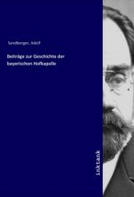 Beiträge zur Geschichte der bayerischen Hofkapelle