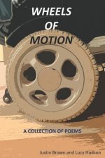 Wheels of Motion: A Collection of Poems