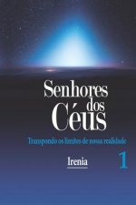 Senhores dos Céus: Transpondo o limte de nossa realidade