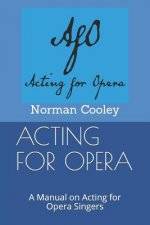 Acting for Opera: A Manual on Acting for Opera Singers