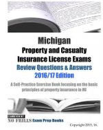 Michigan Property and Casualty Insurance License Exams Review Questions & Answers 2016/17 Edition: A Self-Practice Exercise Book focusing on the basic