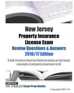 New Jersey Property Insurance License Exam Review Questions & Answers 2016/17 Edition: A Self-Practice Exercise Book focusing on the basic concepts of