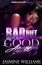 Bad, But Perfectly Good At It 3: The Finale
