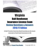 Virginia Bail Bondsman Insurance License Exam Review Questions & Answers 2016/17 Edition: A Self-Practice Exercise Book focusing on the basic concepts