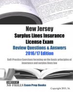 New Jersey Surplus Lines Insurance License Exam Review Questions & Answers 2016/17 Edition: Self-Practice Exercises focusing on the basic principles o