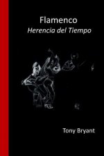 Flamenco.: Herencia del tiempo