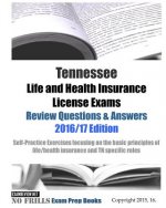 Tennessee Life and Health Insurance License Exams Review Questions & Answers 2016/17 Edition: Self-Practice Exercises focusing on the basic principles