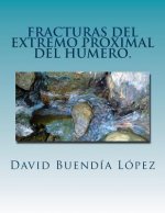 Fracturas del extremo proximal del humero.: Traumatologia y Cirugia Ortopedica.