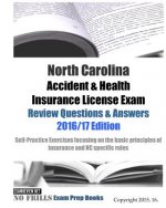 North Carolina Accident & Health Insurance License Exam Review Questions & Answers 2016/17 Edition: Self-Practice Exercises focusing on the basic prin