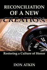 Reconciliation of a New Creation: Restoring a Culture of Honor
