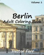 Berlin: Adult Coloring Book Vol.1: City Sketch Coloring Book