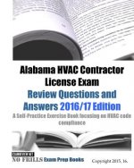 Alabama HVAC Contractor License Exam Review Questions and Answers 2016/17 Edition: A Self-Practice Exercise Book focusing on HVAC code compliance
