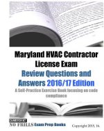 Maryland HVAC Contractor License Exam Review Questions and Answers 2016/17 Edition: A Self-Practice Exercise Book focusing on code compliance