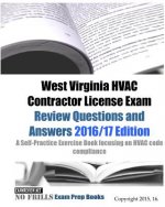 West Virginia HVAC Contractor License Exam Review Questions and Answers 2016/17 Edition