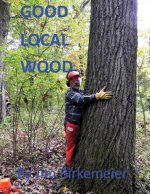 Good Local Wood: Keep All The Values Of Our Trees In The Local Community