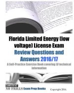 Florida Limited Energy (low voltage) License Exam Review Questions and Answers 2016/17 Edition: A Self-Practice Exercise Book covering LV technical in