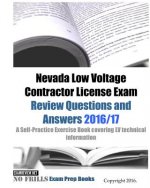 Nevada Low Voltage Contractor License Exam Review Questions and Answers 2016/17 Edition: A Self-Practice Exercise Book covering LV technical informati
