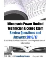 Minnesota Power Limited Technician License Exam Review Questions and Answers 2016/17 Edition: A Self-Practice Exercise Book covering LV technical info