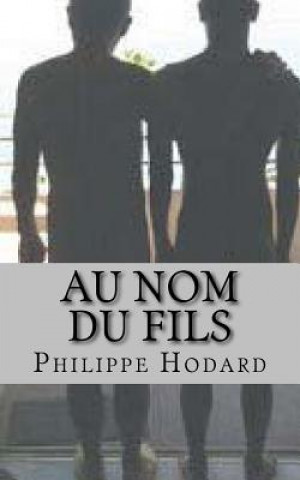 Au nom du fils: Roman