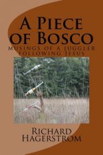 A Piece of Bosco: musings of a juggler following Jesus