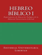Hebreo Biblico I: Departamento de Educación Teológica de la Editorial Universitaria Libertad