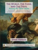 The World, the Flesh, and the Devil: Assessing the Threat Matrix