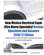 New Mexico Electrical Exam (Fire Alarm Specialty) Review Questions and Answers 2016/17 Edition: A Self-Practice Exercise Book covering fire alarm tech