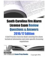 South Carolina Fire Alarm License Exam Review Questions & Answers 2016/17 Edition: A Self-Practice Exercise Book covering fire alarm technical informa
