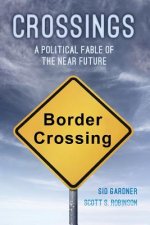 Crossings: A Political Fable of the Near Future