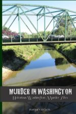 Murder in Washington: Notorious Crime Sites: The Topography of Evil
