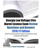 Georgia Low Voltage (Fire Alarm) License Exam Review Questions and Answers 2016/17 Edition: A Self-Practice Exercise Book covering fire alarm technica