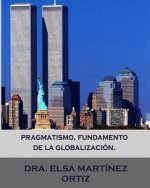 Pragmatismo, fundamento de la globalizacion.