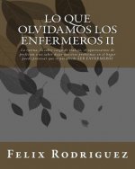 Lo Que Olvidamos los Enfermeros II: La rutina, la sobre carga de trabajo, el equivocarnos de profesion o no saber dejar nuestros problemas en el hogar