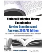 National Esthetics Theory Examination Review Questions and Answers 2016/17 Edition: An Unofficial Self-Practice Exercise Book with 80+ practice review